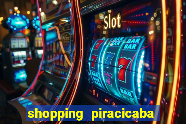 shopping piracicaba - brmalls