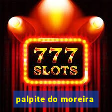 palpite do moreira