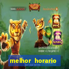 melhor horario jogar fortune tiger