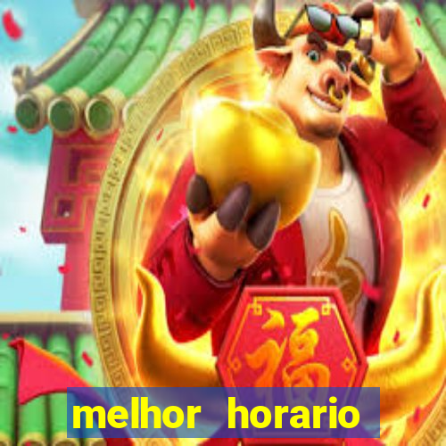 melhor horario jogar fortune tiger