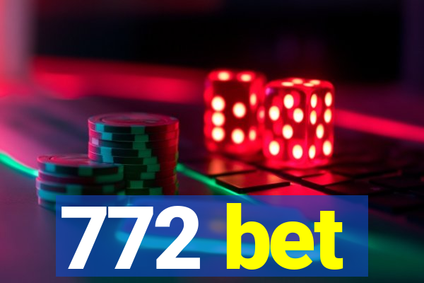 772 bet