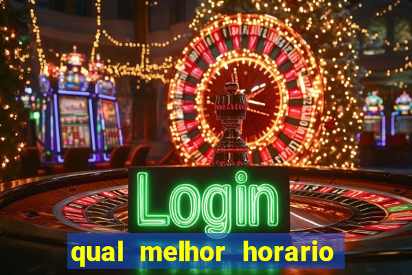 qual melhor horario para jogar big bass bonanza