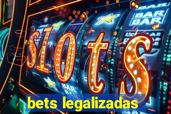 bets legalizadas