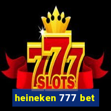 heineken 777 bet