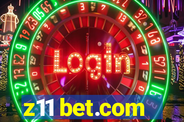 z11 bet.com