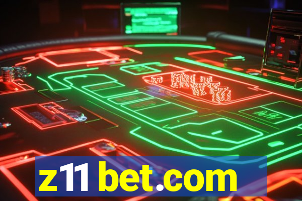 z11 bet.com