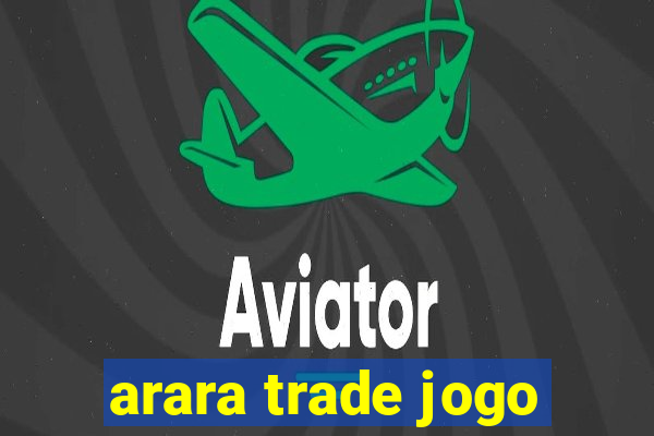 arara trade jogo