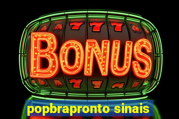 popbrapronto sinais