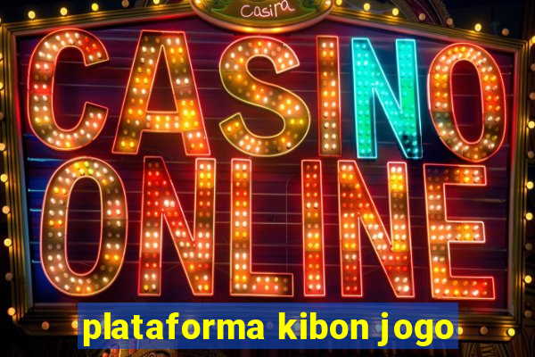 plataforma kibon jogo