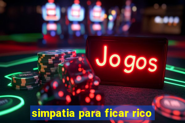 simpatia para ficar rico