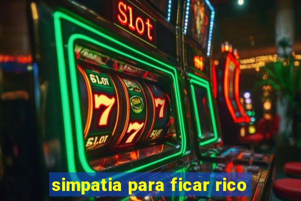 simpatia para ficar rico