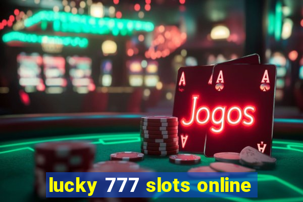 lucky 777 slots online