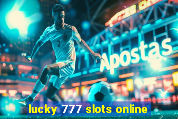 lucky 777 slots online