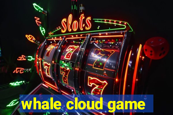 whale cloud game