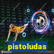 pistoludas