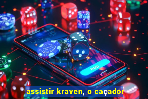 assistir kraven, o caçador