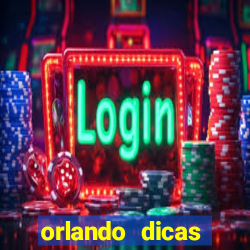 orlando dicas reclame aqui