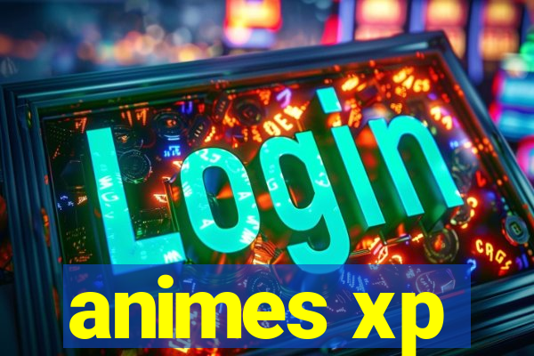 animes xp