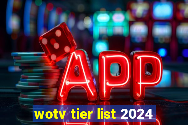 wotv tier list 2024