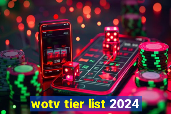 wotv tier list 2024