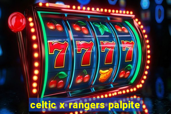 celtic x rangers palpite