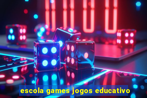 escola games jogos educativo