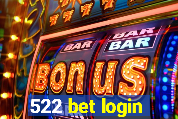 522 bet login