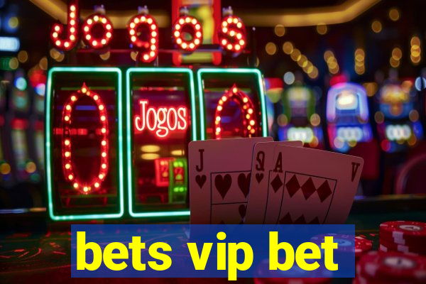 bets vip bet