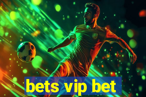 bets vip bet