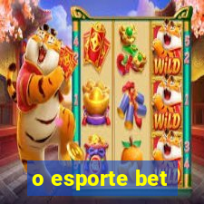 o esporte bet