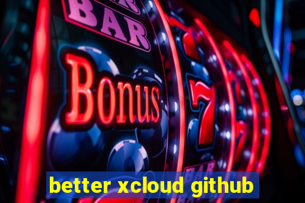 better xcloud github