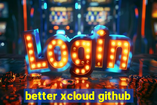 better xcloud github