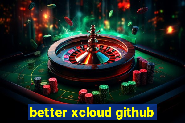 better xcloud github