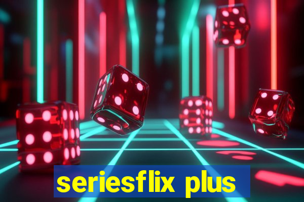 seriesflix plus