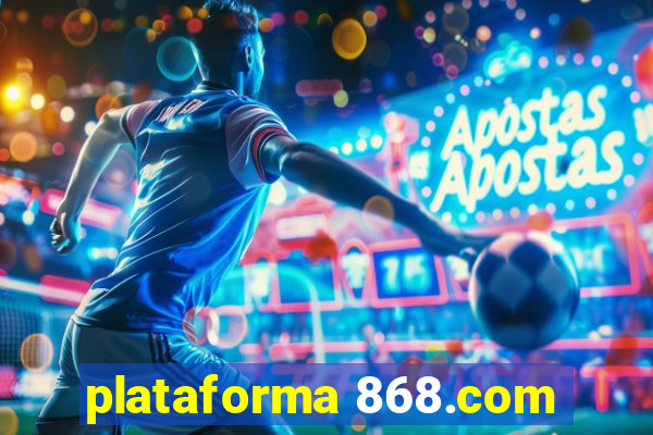 plataforma 868.com