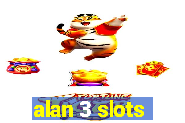 alan 3 slots