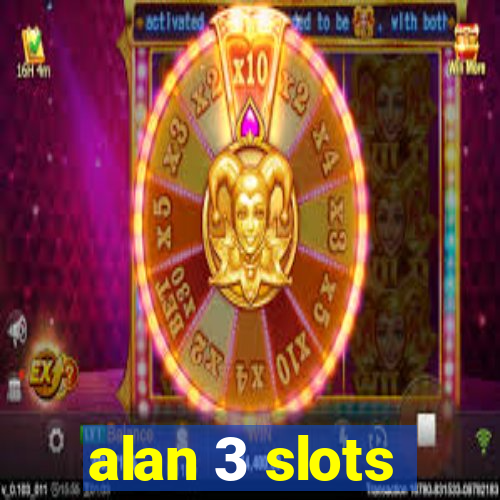 alan 3 slots