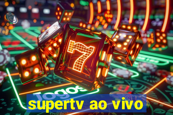 supertv ao vivo