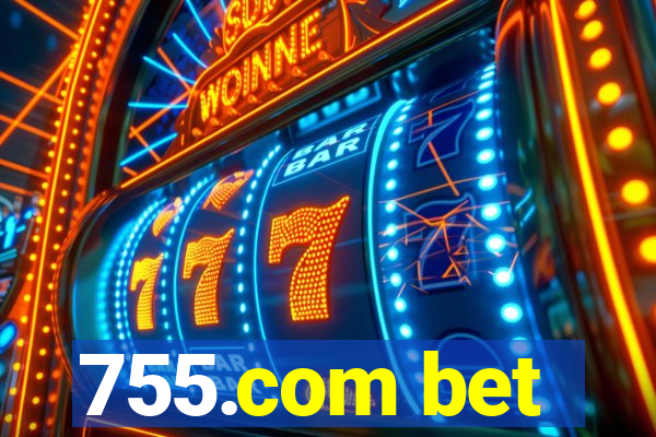 755.com bet