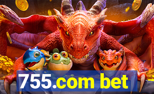 755.com bet