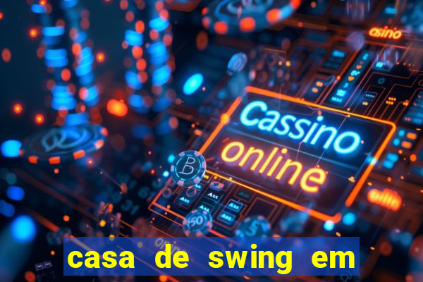 casa de swing em foz do iguacu