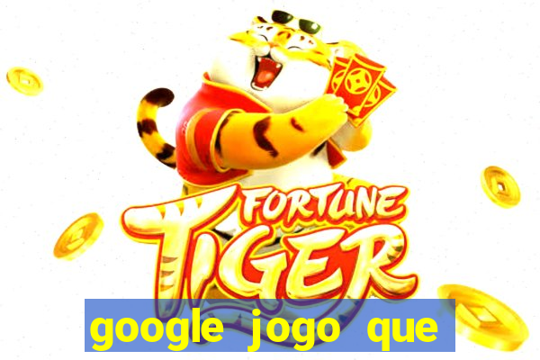 google jogo que ganha dinheiro de verdade