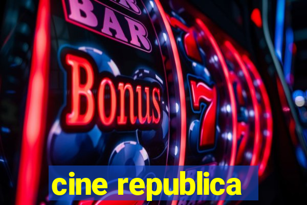 cine republica