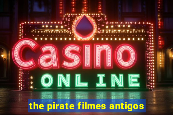 the pirate filmes antigos