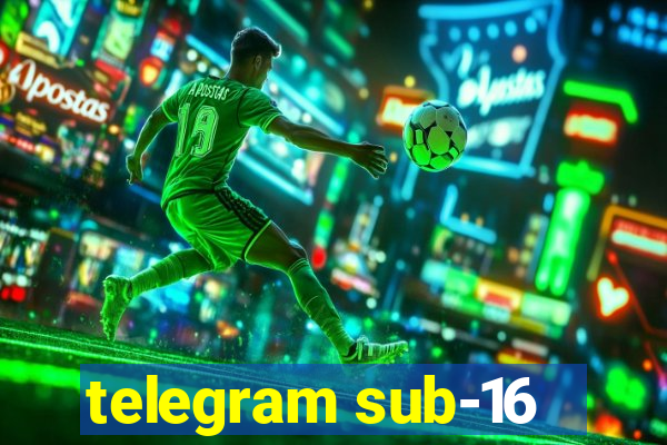 telegram sub-16