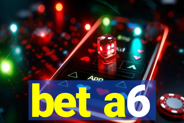 bet a6