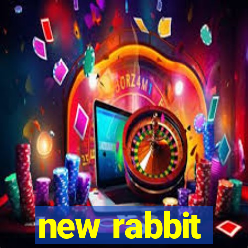 new rabbit