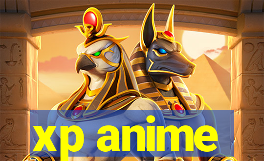 xp anime