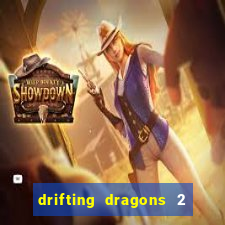 drifting dragons 2 temporada drifting dragons vai ter