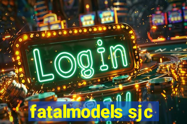 fatalmodels sjc